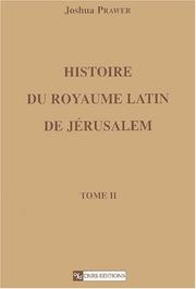 Cover of: Histoire du royaume latin de jerusalem, tome 2 : Les Croisades et le second royaume latin