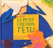 Cover of: Le Petit Cochon têtu by Jean-Louis Le Craver, Martine Bourre