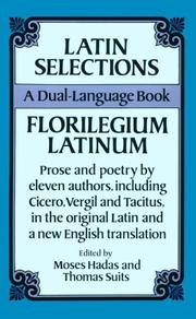 Cover of: Latin selections = by edited by Moses Hadas and by Thomas Suits ; with translations, critical introductions, notes and vocabulary by the editors.
