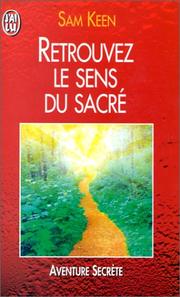 Cover of: Retrouvez le sens du sacré by Sam Keen