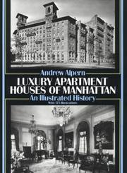 Cover of: Luxury Apartment Houses of Manhattan by Andrew Alpern