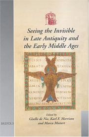 Cover of: Seeing the Invisible in Late Antiquity and the Early Middle Ages: Papers from 'Verbal and Pictorial Imaging: Representing and Accessing Experience of the ... (Utrecht Studies in Medieval Literacy)