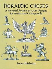 Cover of: Heraldic crests: a pictorial archive of 4,424 designs for artists and craftspeople