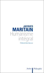 Humanisme intégral by Jacques Maritain