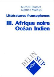 Cover of: Littératures francophones, tome 3 : Afrique noire, Océan indien