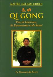 Cover of: Qi gong : voie de guérison, de dynamisme et de santé