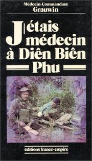 Cover of: J'étais médecin à Diên Biên Phu