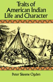 Traits of American-Indian life and character by Peter Skene Ogden