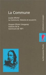 Cover of: Coffret "la commune". la commune, histoire et souvenirs - histoire de la commune de 1871 (2 vol.)