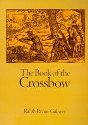 The book of the crossbow by Payne-Gallwey, Ralph Sir