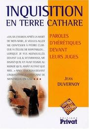 Cover of: Inquisition en pays cathare. Paroles d'hérétiques devant leurs juges