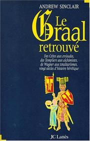 Cover of: Le Graal retrouvé, ou, L'histoire secrète de l'Occident