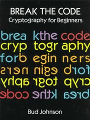 Cover of: Break the code: cryptography for beginners