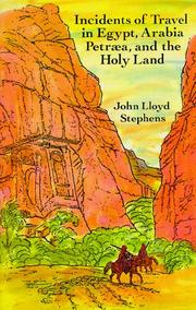 Incidents of travel in Egypt, Arabia Petræa, and the Holy Land by John Lloyd Stephens