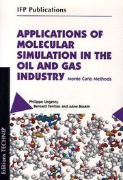 Applications of Molecular Simulation in the Oil and Gas Industry by Ph. Ungerer
