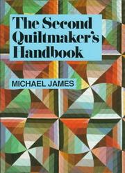Cover of: The Second Quiltmaker's Handbook by Michael James