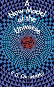 Cover of: A new model of the universe: principles of the psychological method in its application to problems of science, religion, and art