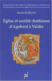 Eglise et societe chretienne d'agobard a valdes by Michel Rubellin