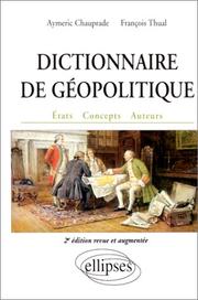 Cover of: Dictionnaire de géopolitique. Etats, concepts, auteurs