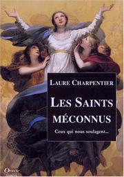 Cover of: Saints méconnus, ceux qui soulagent