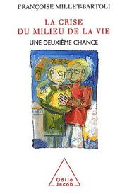 Cover of: La Crise du milieu de la vie  by Françoise Millet-Bartoli