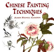 Chinese Painting Techniques by Alison Stilwell Cameron