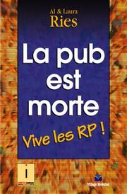 Cover of: La pub est morte : Vive les RP !
