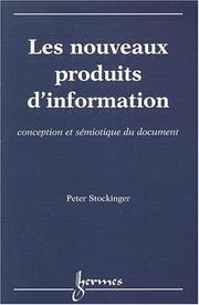 Cover of: Les nouveaux produits d'information: Conception et sémiotique du document