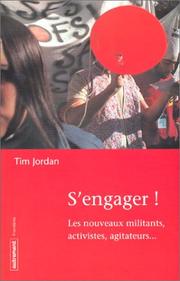 Cover of: S'engager : Les nouveaux militants, activistes, agitateurs