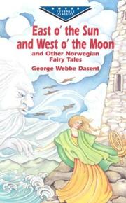 Cover of: East o' the sun and west o' the moon and other Norwegian fairy tales / [translated by] George Webbe Dasent.