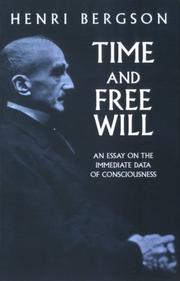Cover of: Time and free will: an essay on the immediate data of consciousness