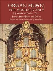 Cover of: Organ Music for Manuals Only: 33 Works by Berlioz, Bizet, Franck, Saint-Saens and Others