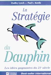 Cover of: La Stratégie du dauphin  by Dudley Lynch, Paul L. Kordis