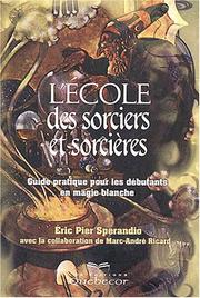 Cover of: L'Ecole des sorciers et des sorcières : Guide pratique pour les débutants en magie blanche