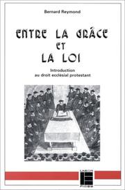 Cover of: Entre la grâce et la loi by Bernard Reymond