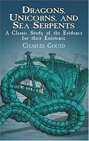 Cover of: Dragons, Unicorns, and Sea Serpents: A Classic Study of the Evidence for their Existence