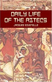 Cover of: Daily life of the Aztecs