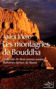 Cover of: Les Montagnes du Bouddha. L'Odysée de deux jeunes nonnes tibétaines éprises de liberté