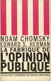 Cover of: La Fabrique de l'Opinion publique - La Politique économique des médias américains by Noam Chomsky, Edward S. Herman, Guy Ducornet