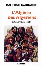 Cover of: L'Algérie des Algériens, de la Préhistoire à 1954