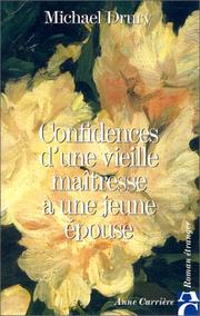 Cover of: Confidences d'une vieille maîtresse à une jeune épouse by Michael Drury