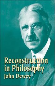 Cover of: Reconstruction in philosophy by John Dewey
