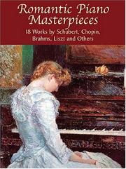 Cover of: Romantic Piano Masterpieces: 18 Works by Schubert, Chopin, Brahms, Liszt and Others