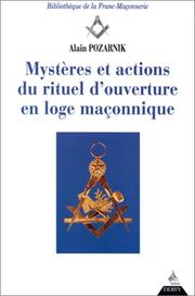 Mystères et actions du rituel d'ouverture en loge maçonnique by Alain Pozarnik