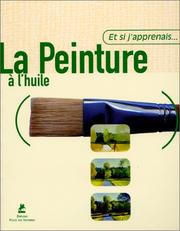 Cover of: Et si j'apprenais la peinture à l'huile