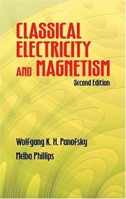 Classical electricity and magnetism by Wolfgang Kurt Hermann Panofsky