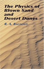 The physics of blown sand and desert dunes by Ralph A. Bagnold