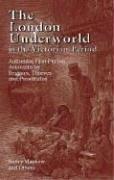 The London underworld in the Victorian period : authentic first-person accounts by beggars, thieves, and prostitutes