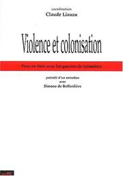 Cover of: Violence et colonisation : Pour en finir avec les guerres des mémoires