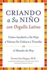 Cover of: Criando a Su Nino con Orgullo Latino: Como Ayudarle a Su Hijo a Valorar Su Cultura y Triunfar en el Mundo de Hoy